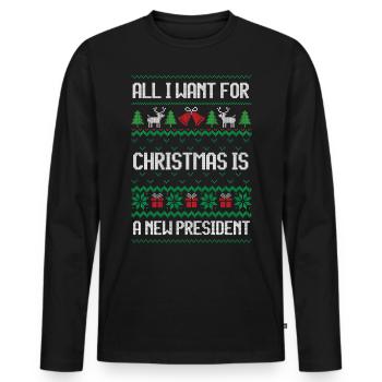 All i want for christmas is a new president - Men's Premium Organic Long Sleeve Shirt - black - Front - Nico (187cm)