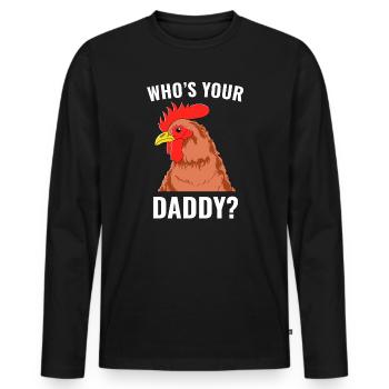 Chicken Daddy Hühnerzüchter Hühnerliebhaber Geflüg - Männer Premium Bio Langarmshirt - Schwarz - Vorne - Nico (187cm)