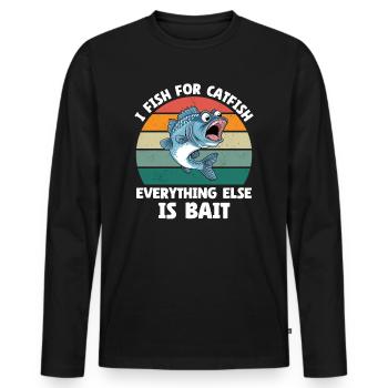 I Fish For Catfish Everything Else Is Bait - Männer Premium Bio Langarmshirt - Schwarz - Vorne - Nico (187cm)