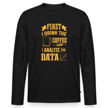 Buvez du café puis analysez l’analyste d’analyse de données - T-shirt manches longues Premium bio Homme - noir - Devant - Nico (187cm)