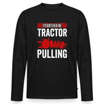 Truck Pulling I'd Rather Be Tractor Pulling - Men's Premium Organic Long Sleeve Shirt - black - Front - Nico (187cm)