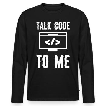 Coding Programming Talk Code To Me - Men's Premium Organic Long Sleeve Shirt - black - Front - Nico (187cm)