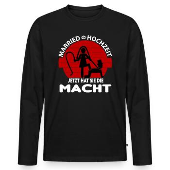 Jetzt hat sie die Macht Hochzeit Married Peitsche - Männer Premium Bio Langarmshirt - Schwarz - Vorne - Nico (187cm)