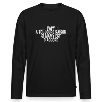 Papy a toujours Raison si mamy est d accord - T-shirt manches longues Premium bio Homme - noir - Devant - Nico (187cm)