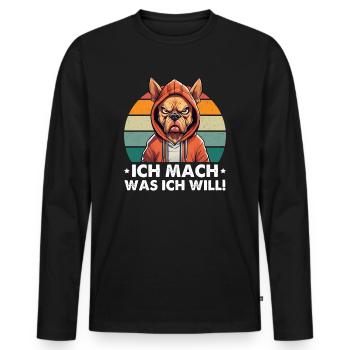 Ich Mach Was Ich Will - Cooler Hund - Männer Premium Bio Langarmshirt - Schwarz - Vorne - Nico (187cm)