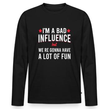 Ich habe einen schlechten Einfluss, aber wir werden eine Menge haben - Männer Premium Bio Langarmshirt - Schwarz - Vorne - Nico (187cm)
