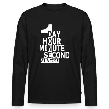 One Day Hour Minute Second At A Time - Men's Premium Organic Long Sleeve Shirt - black - Front - Nico (187cm)