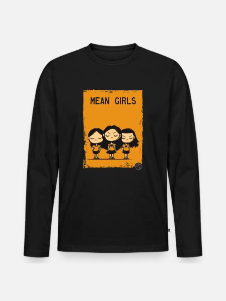 mean girls - Men's Premium Organic Long Sleeve Shirt - black