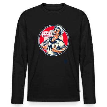 Retro Vintage Sailor Cries: It's So Tight - Men's Premium Organic Long Sleeve Shirt - black - Front - Nico (187cm)