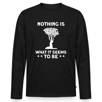 Nothing Is What It Seems To Be - Männer Premium Bio Langarmshirt - Schwarz - Vorne - Nico (187cm)