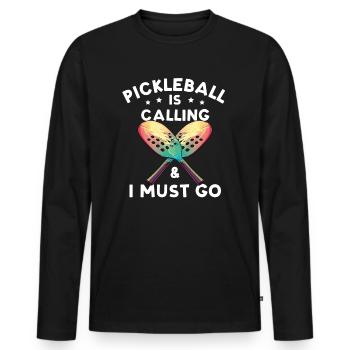 Pickleball Is Calling And I Must Go - Men's Premium Organic Long Sleeve Shirt - black - Front - Nico (187cm)