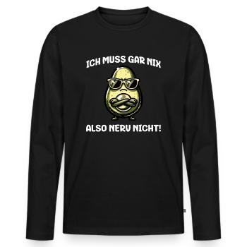 Ich Muss Gar Nix Also Nerv Nicht - Avocado Design - Männer Premium Bio Langarmshirt - Schwarz - Vorne - Nico (187cm)
