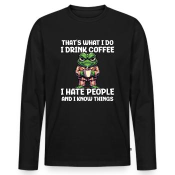 C’est ce que je fais, je bois du café, je déteste les gens - T-shirt manches longues Premium bio Homme - noir - Devant - Nico (187cm)