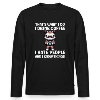 C’est ce que je fais, je bois du café, je déteste les gens - T-shirt manches longues Premium bio Homme - noir - Devant - Nico (187cm)
