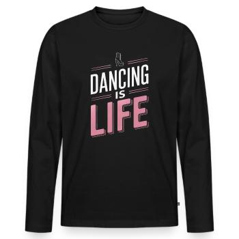 Dancing Is Life - Men's Premium Organic Long Sleeve Shirt - black - Front - Nico (187cm)
