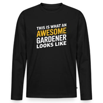 This Is What An Awesome Gardener Looks Like - Men's Premium Organic Long Sleeve Shirt - black - Front - Nico (187cm)