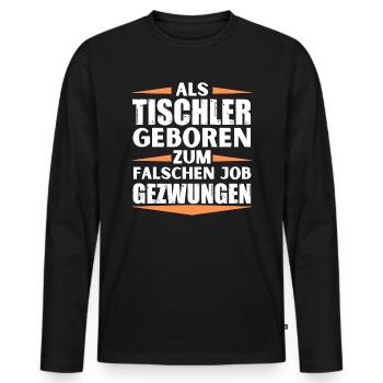 Tischler im falschen Job gelandet - Männer Premium Bio Langarmshirt - Schwarz - Vorne - Nico (187cm)