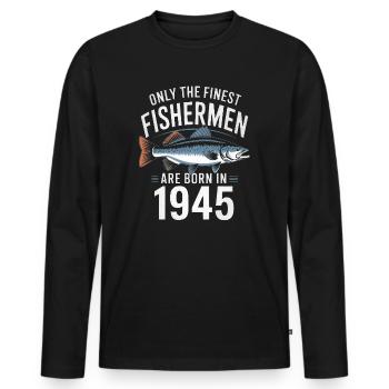 Only The Finest Fishermen Are Born In 1945 - Männer Premium Bio Langarmshirt - Schwarz - Vorne - Nico (187cm)