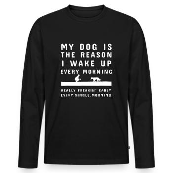 My Dog Is The Reason I Wake Up Every Morning - Men's Premium Organic Long Sleeve Shirt - black - Front - Nico (187cm)