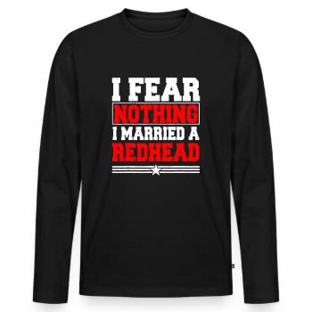Ich fürchte nichts, ich habe einen Rothaarigen geheiratet Ingwerhaar - Männer Premium Bio Langarmshirt - Schwarz - Vorne - Nico (187cm)