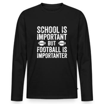 Schule ist wichtig Fußball ist wichtiger - Männer Premium Bio Langarmshirt - Schwarz - Vorne - Nico (187cm)