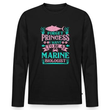 Forget Princess I Want To Be A Marine Biologist - Men's Premium Organic Long Sleeve Shirt - black - Front - Nico (187cm)
