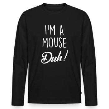 I'm A Mouse Duh Costume Fancy Dress - Men's Premium Organic Long Sleeve Shirt - black - Front - Nico (187cm)
