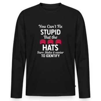 You Can't Fix Stupid But The Hats Sure Make It - Men's Premium Organic Long Sleeve Shirt - black - Front - Nico (187cm)
