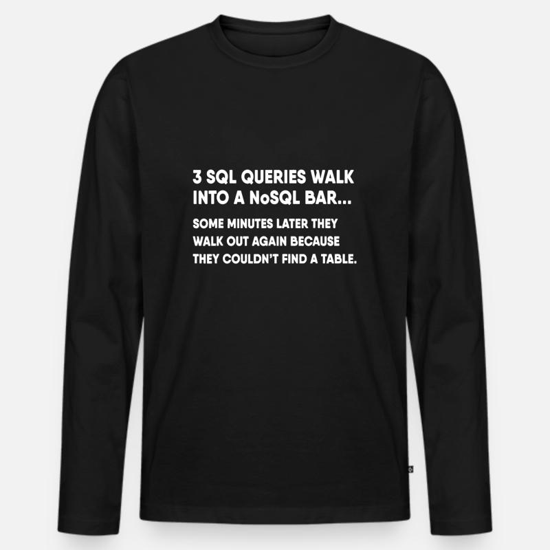 Datenbank-SQL-Abfrage-Witz für Programmierer - Männer Premium Bio Langarmshirt - Schwarz