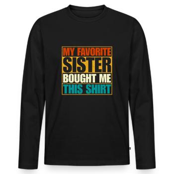 Ma sœur préférée m’a acheté cette chemise - T-shirt manches longues Premium bio Homme - noir - Devant - Nico (187cm)