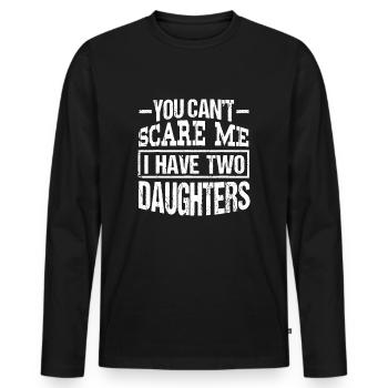 Du kannst mich nicht erschrecken, ich habe zwei Töchter - Männer Premium Bio Langarmshirt - Schwarz - Vorne - Nico (187cm)