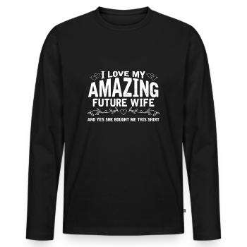 I Love My Future Wife | Engaged Fiance Bought Me - Men's Premium Organic Long Sleeve Shirt - black - Front - Nico (187cm)