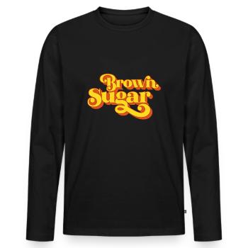 Brown Sugar! Gift For Black Women - Men's Premium Organic Long Sleeve Shirt - black - Front - Nico (187cm)