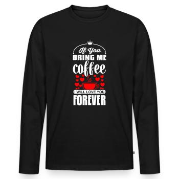 Si tu m’apportes du café, je t’aimerai pour toujours - T-shirt manches longues Premium bio Homme - noir - Devant - Nico (187cm)