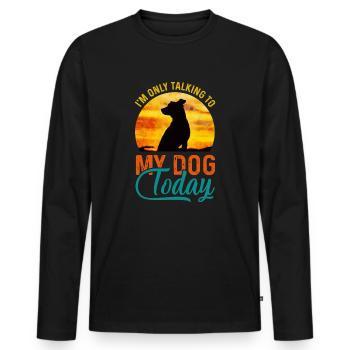 I'm Only Talking to My Dog Today Funny - Men's Premium Organic Long Sleeve Shirt - black - Front - Nico (187cm)