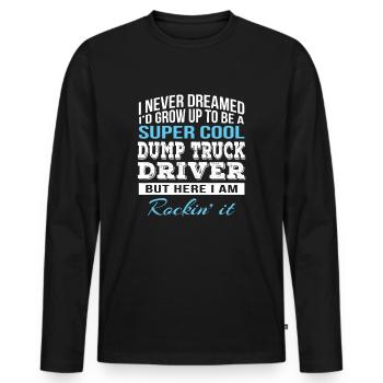 Funny Dump Truck Driver Gift - Men's Premium Organic Long Sleeve Shirt - black - Front - Nico (187cm)
