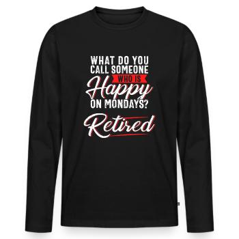 Funny Retirement, Sarcastic Retired - Men's Premium Organic Long Sleeve Shirt - black - Front - Nico (187cm)