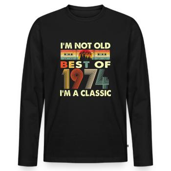 I'm Not Old I'm A Classic Vintage 1974 48th - Men's Premium Organic Long Sleeve Shirt - black - Front - Nico (187cm)