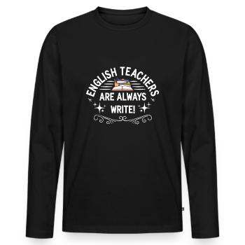 English Teachers Are Always Write School Teacher - Men's Premium Organic Long Sleeve Shirt - black - Front - Nico (187cm)