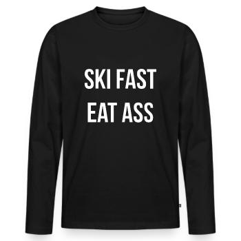 Ski Fast Eat Ass - Funny Adult Humor - Joke Gag - Men's Premium Organic Long Sleeve Shirt - black - Front - Nico (187cm)
