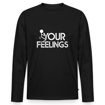Lustiges konservatives Zitat F Ihre Gefühle Geschenke - Männer Premium Bio Langarmshirt - Schwarz - Vorne - Nico (187cm)