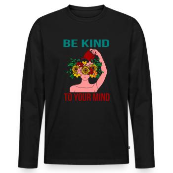 Seien Sie freundlich zu Ihrem Geist Glückliches Bewusstsein für psychische Gesundheit - Männer Premium Bio Langarmshirt - Schwarz - Vorne - Nico (187cm)