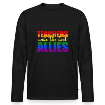 LGBTQ Ally gift, Teachers Make The Best Allies - Men's Premium Organic Long Sleeve Shirt - black - Front - Nico (187cm)