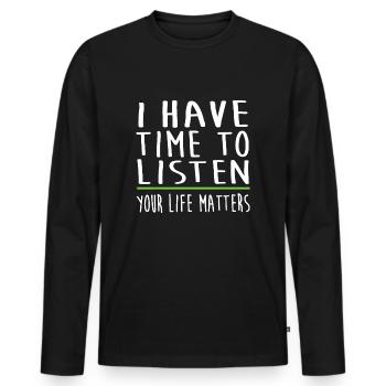 I Have Time To Listen Mental Health Awareness - Men's Premium Organic Long Sleeve Shirt - black - Front - Nico (187cm)