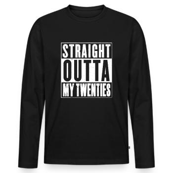 Straight Outta My Twenties - Men's Premium Organic Long Sleeve Shirt - black - Front - Nico (187cm)