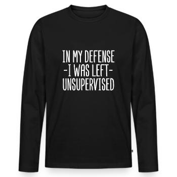 In My Defense I Was Left Unsupervised - Men's Premium Organic Long Sleeve Shirt - black - Front - Nico (187cm)