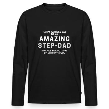 Happy fathers day to my amazing step-dad - Men's Premium Organic Long Sleeve Shirt - black - Front - Nico (187cm)
