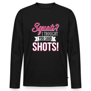 Kniebeugen Ich dachte, du hättest Shots gesagt Lustiges Workouthealt - Männer Premium Bio Langarmshirt - Schwarz - Vorne - Nico (187cm)