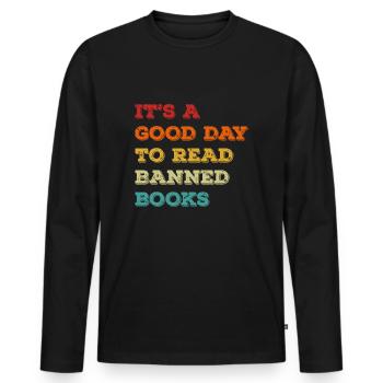It's A Good Day To Read Banned Books Rebel Readers - Men's Premium Organic Long Sleeve Shirt - black - Front - Nico (187cm)