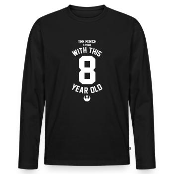 Force Is Strong With This 8 Year Old - Men's Premium Organic Long Sleeve Shirt - black - Front - Nico (187cm)